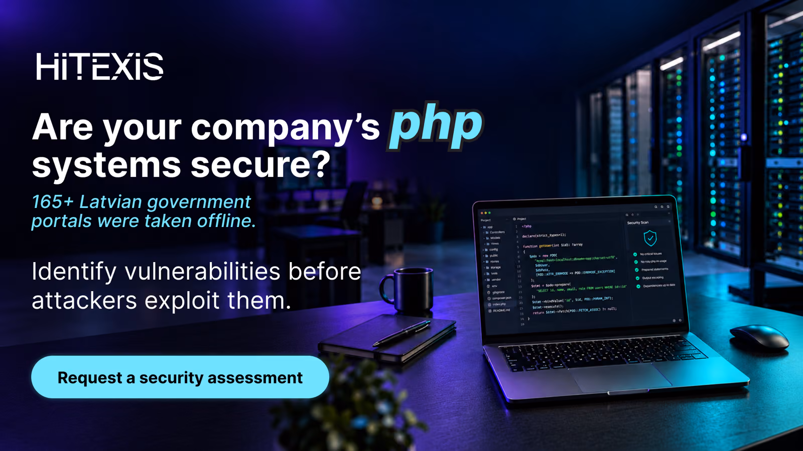 HITEXIS banner: “Are your company’s PHP systems secure? 165+ Latvian government portals were taken offline.” A laptop showing PHP code and a security scan on a desk in a server room.